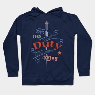 Do your Duty come what may Hoodie